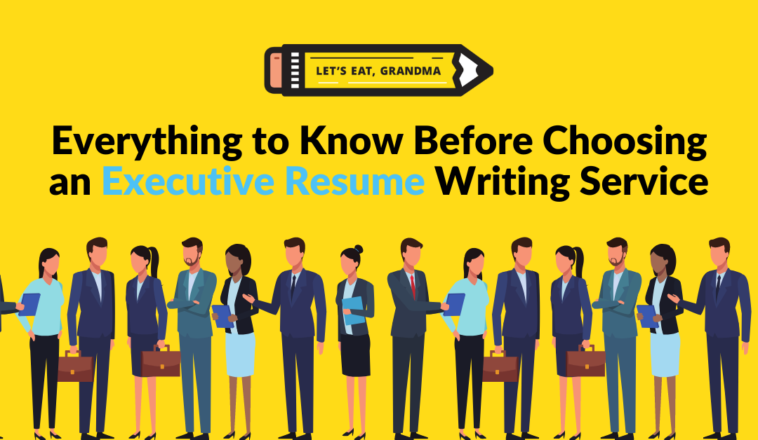 Everything to Know Before Choosing an Executive Resume Writing Service