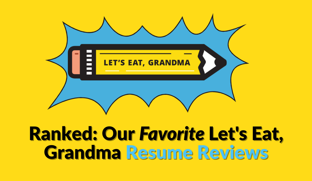 Ranked: Our Favorite Let’s Eat, Grandma Resume Reviews