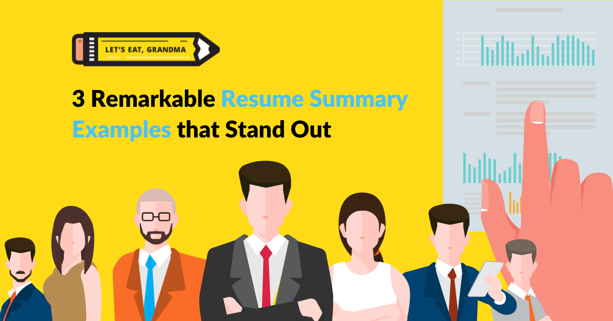 3 Remarkable Resume Summary Examples Let s Eat Grandma