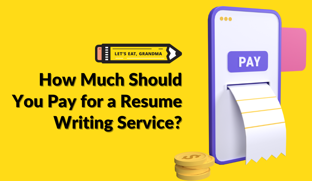 How Much Should YOU Pay for a Resume Writing Service?