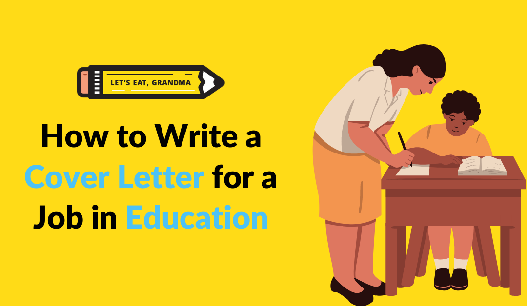 How to Write a Cover Letter for a Job in Education