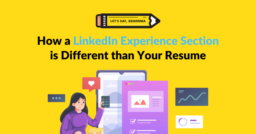 LinkedIn Experience Section vs. Resume | Let's Eat, Grandma