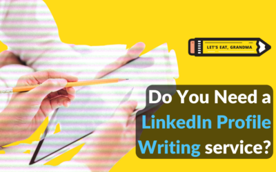Do You Need a LinkedIn Profile Writing Service?