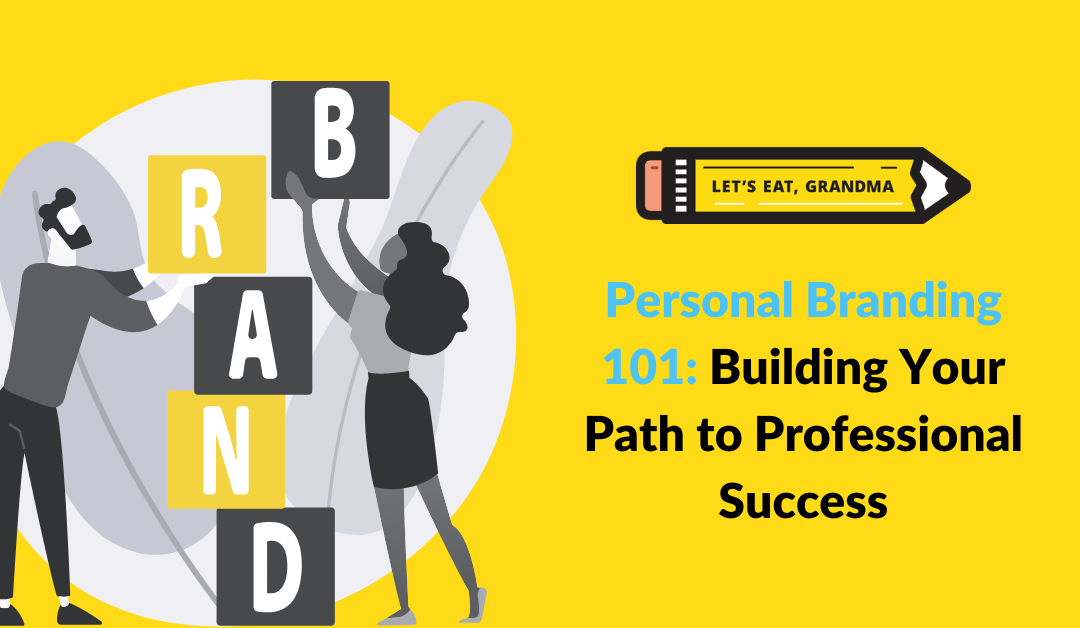 Personal Branding 101: Building Your Path to Professional Success