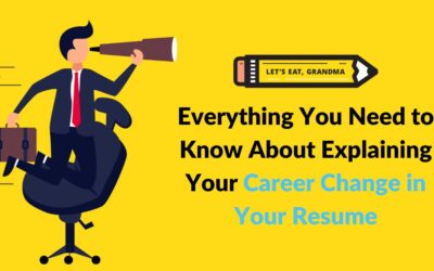 Everything You Need to Know About Explaining your Career Change in your Resume