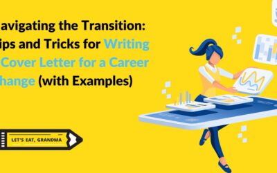 Navigating the Transition: Tips and Tricks for Writing a Cover Letter for a Career Change (with Examples)