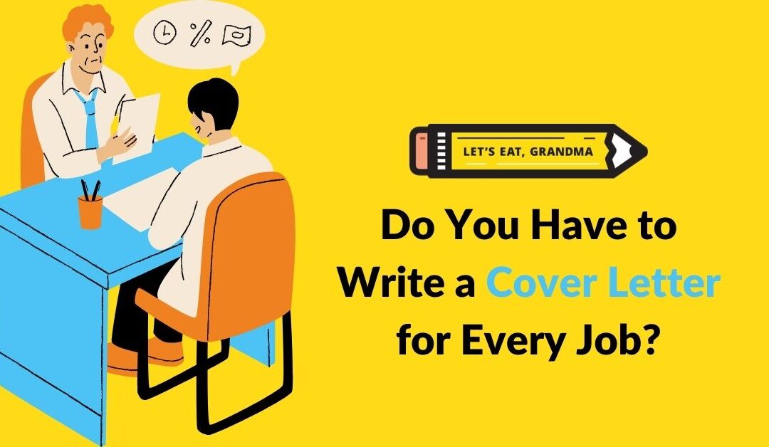 Do You Have to Write a Cover Letter for Every Job?