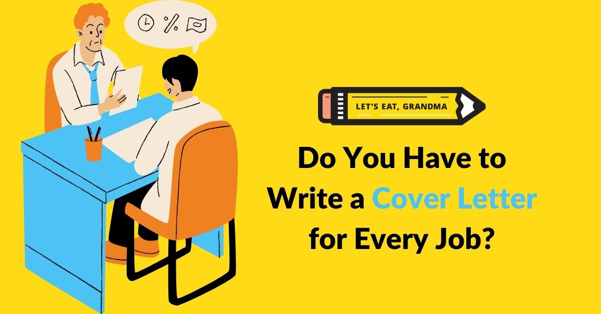 Do you need a cover letter for every job