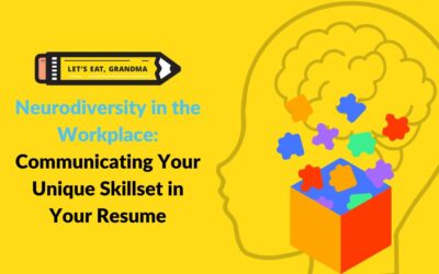 Neurodiversity in the Workplace: How to Communicate Your Unique Skillset in Your Resume