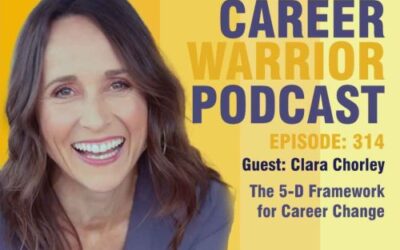 Career Warrior Podcast #314) The 5-D Framework for Career Change | Clara Chorley