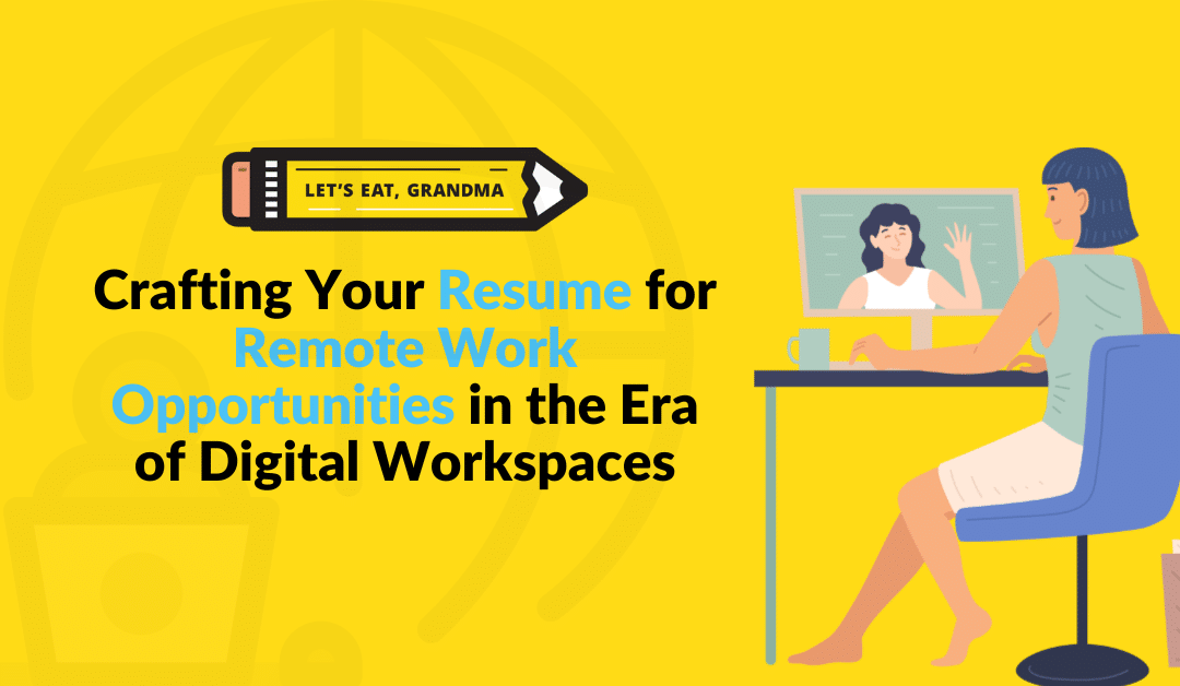 Crafting Your Resume for Remote Work Opportunities