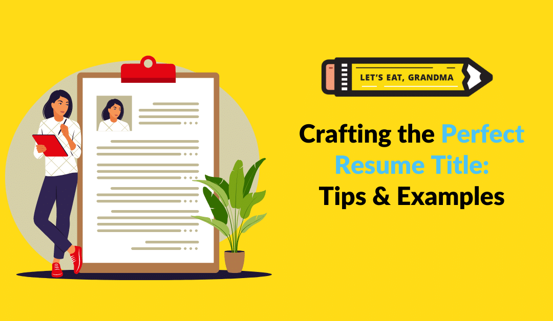 Crafting the Perfect Resume Title: Tips & Examples
