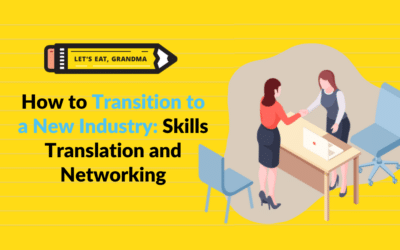 How to Transition to a New Industry: Skills Translation & Networking