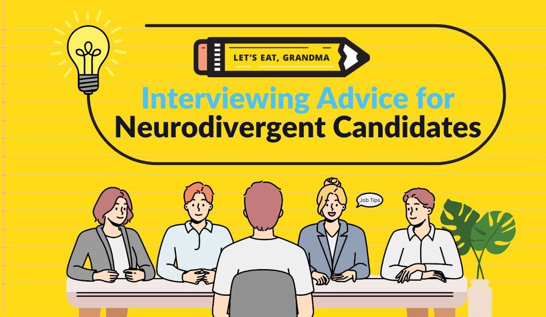 Interviewing Advice for Neurodivergent Candidates