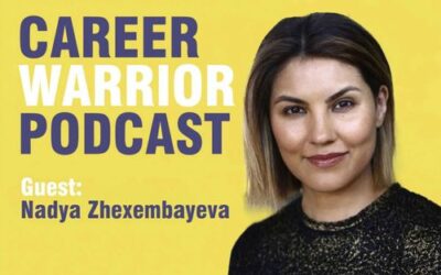 Career Warrior Podcast #370) Reinvent Yourself or Be Left Behind – Here’s Why | Nadya Zhexembayeva