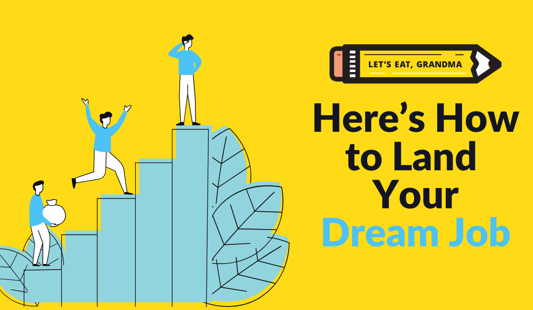 Here’s How to Land Your Dream Job
