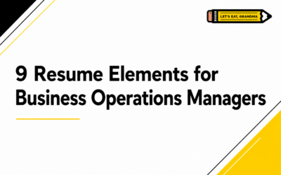 9 Resume Elements for Business Operations Managers